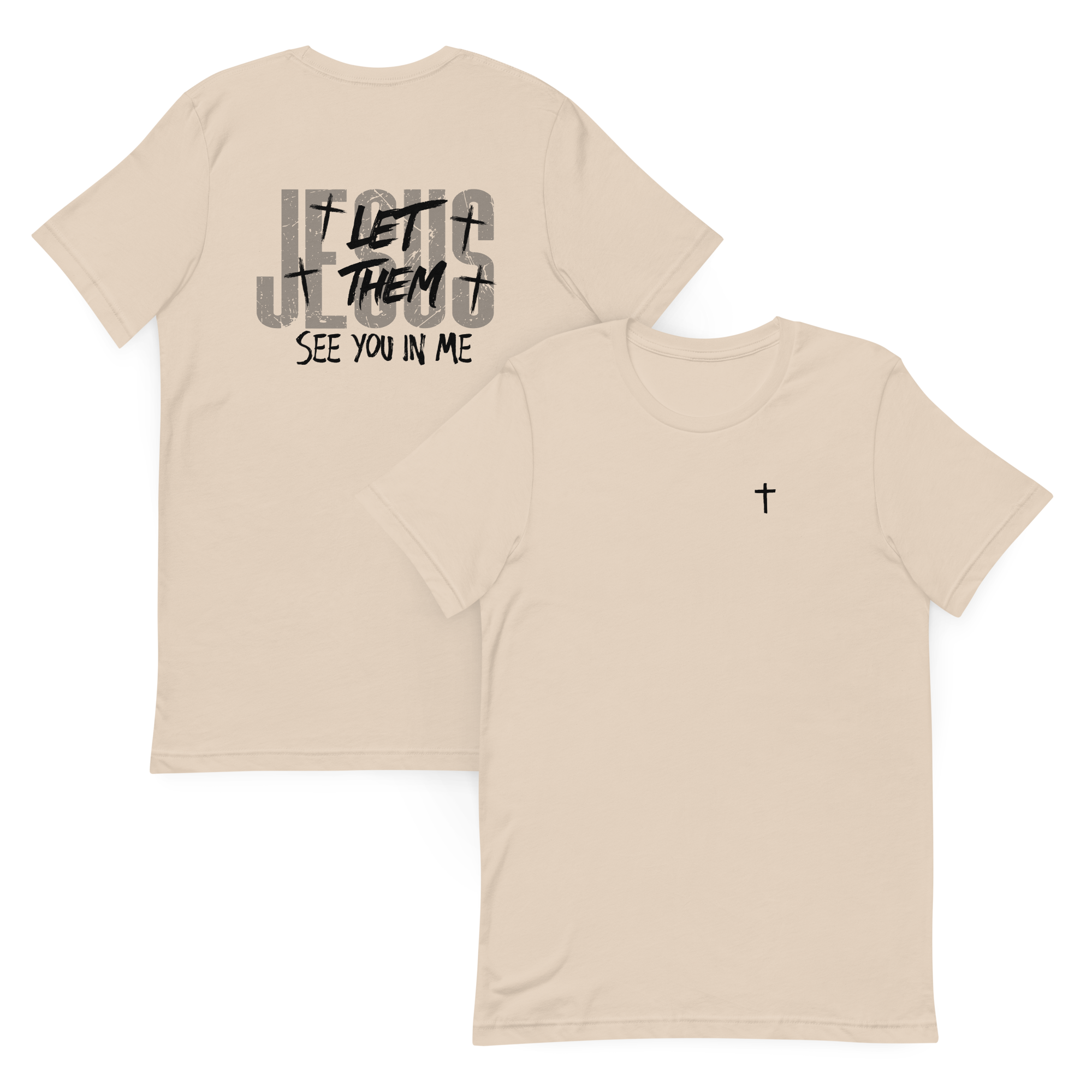 Jesus, Let Them See You In Me T-Shirt