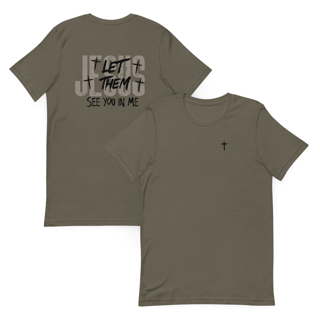 Jesus, Let Them See You In Me T-Shirt